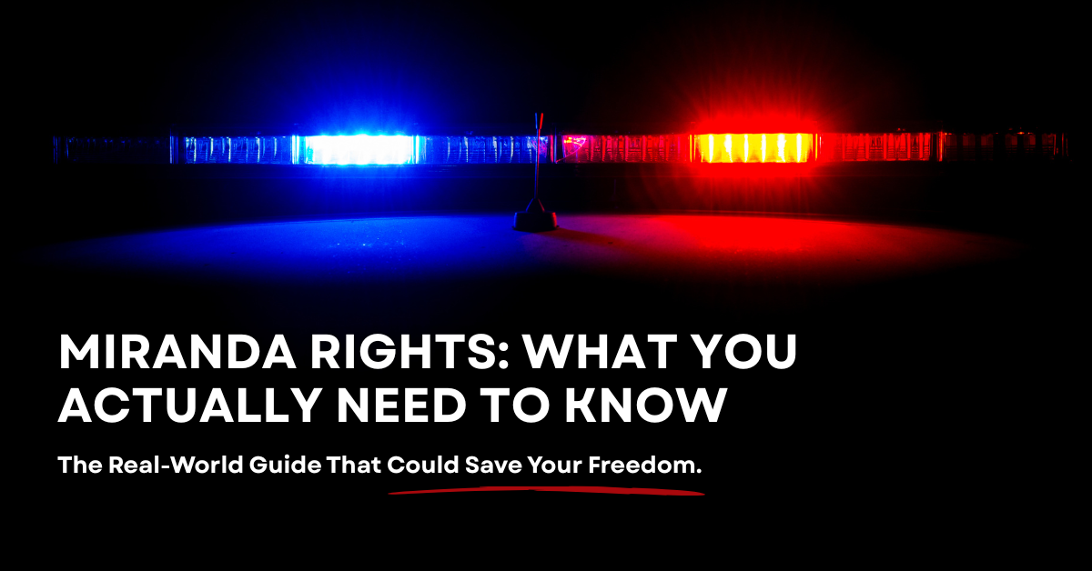 Miranda Rights: What You Actually Need to Know The Real-World Guide That Could Save Your Freedom